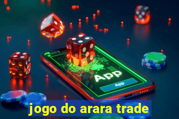 jogo do arara trade