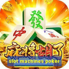 slot machines poker