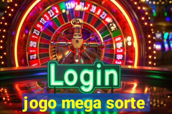 jogo mega sorte