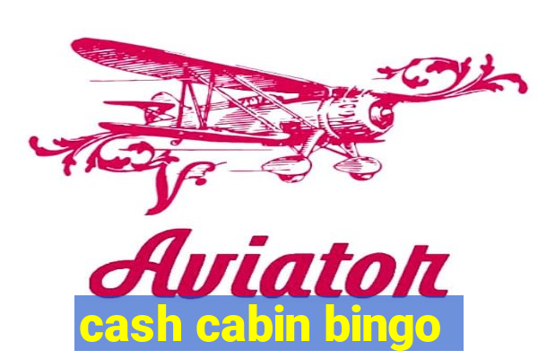 cash cabin bingo