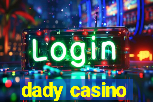 dady casino