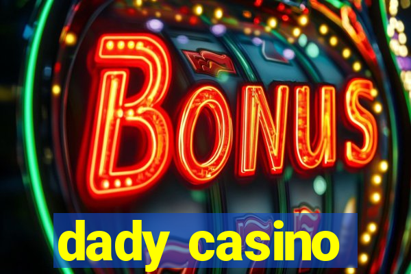 dady casino