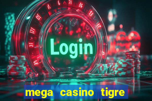 mega casino tigre vs drag?o