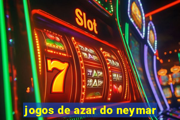 jogos de azar do neymar