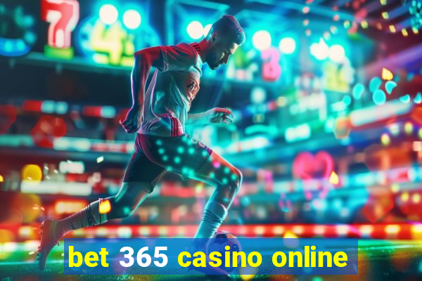 bet 365 casino online