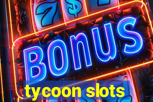 tycoon slots