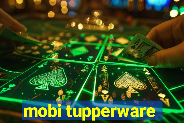 mobi tupperware