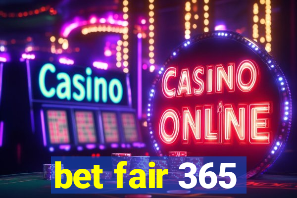 bet fair 365