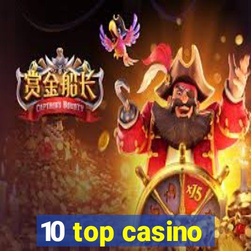 10 top casino