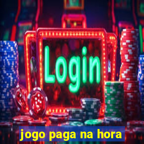 jogo paga na hora