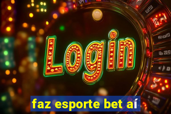 faz esporte bet aí