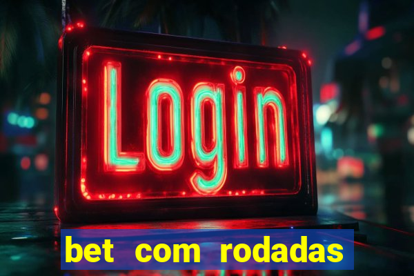 bet com rodadas grátis no cadastro