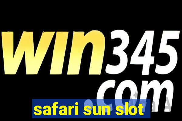 safari sun slot