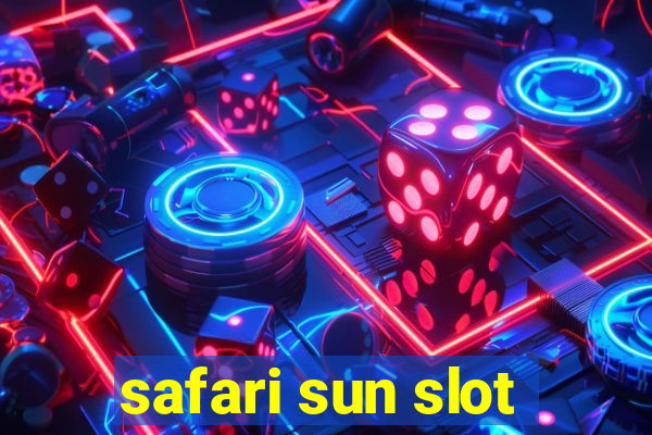 safari sun slot