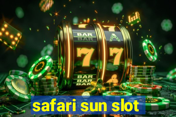 safari sun slot