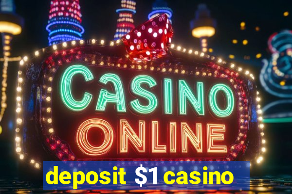 deposit $1 casino