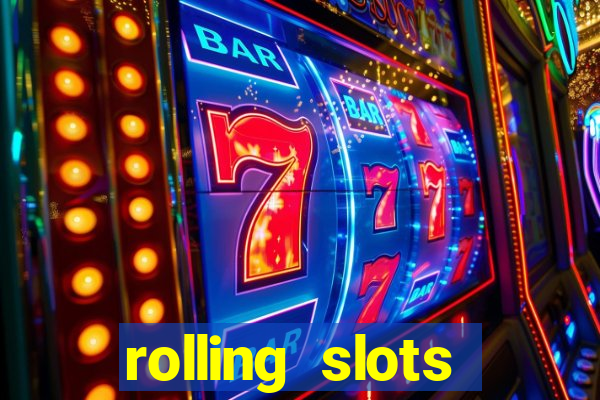 rolling slots casino login