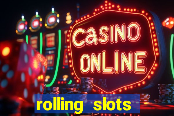 rolling slots casino login