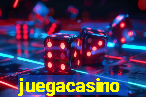 juegacasino