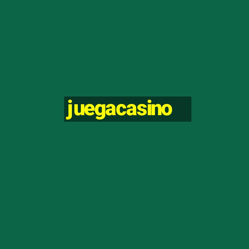 juegacasino