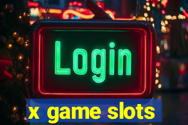 x game slots