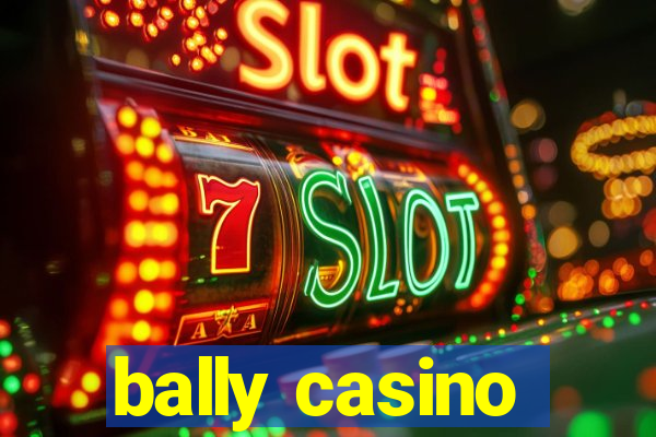 bally casino