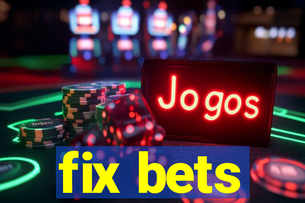 fix bets