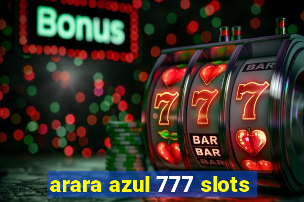 arara azul 777 slots