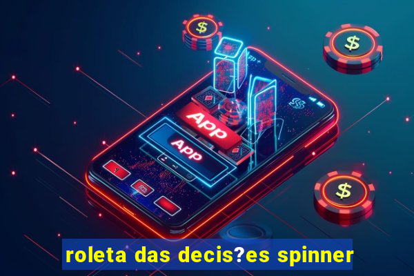 roleta das decis?es spinner