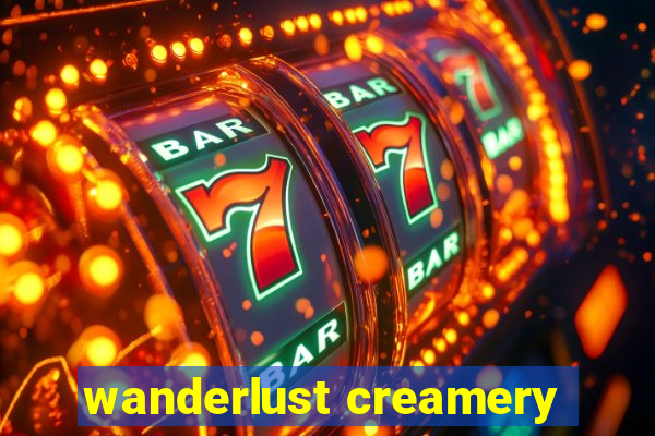 wanderlust creamery