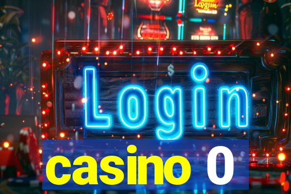 casino 0