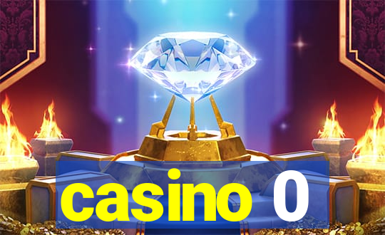 casino 0