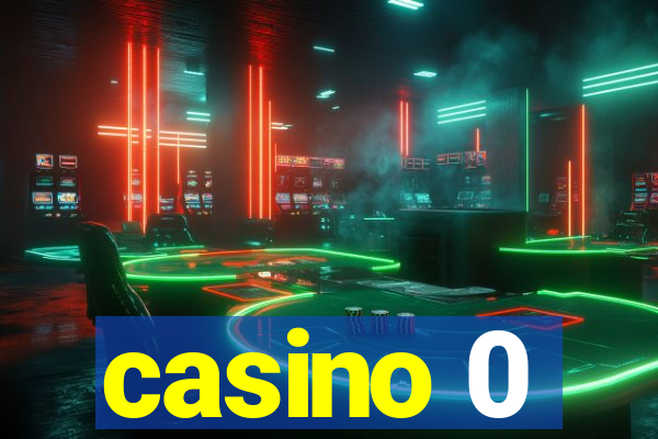 casino 0