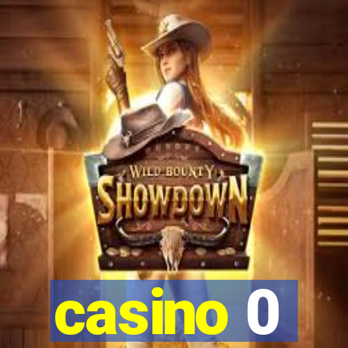 casino 0