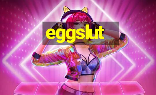 eggslut