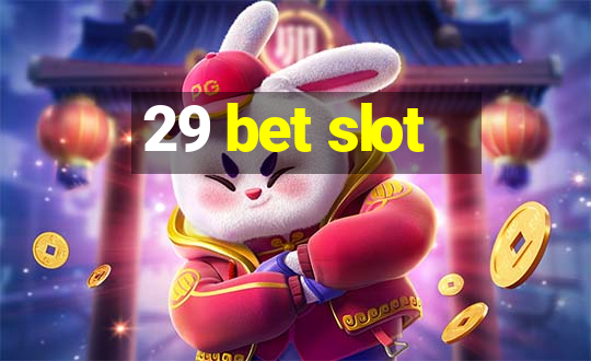 29 bet slot