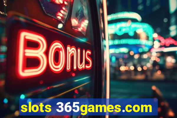 slots 365games.com