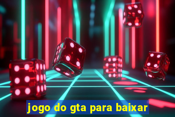 jogo do gta para baixar