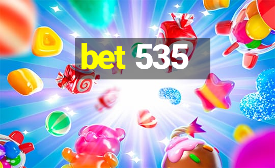 bet 535