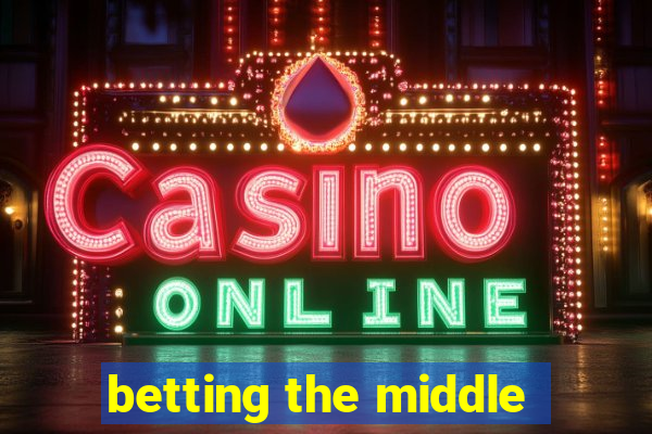 betting the middle