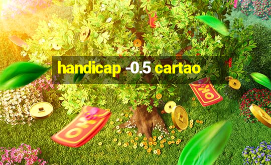 handicap -0.5 cartao