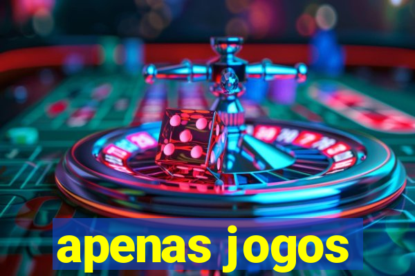 apenas jogos