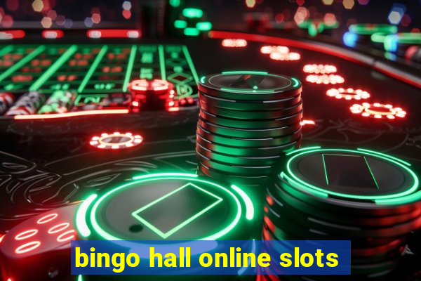 bingo hall online slots