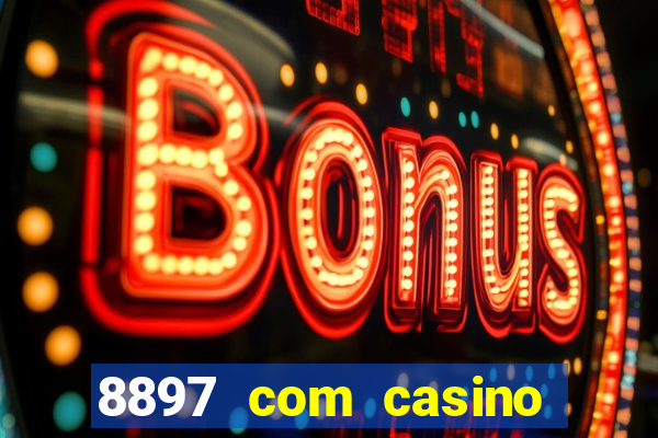 8897 com casino slot games