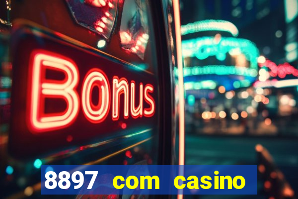 8897 com casino slot games