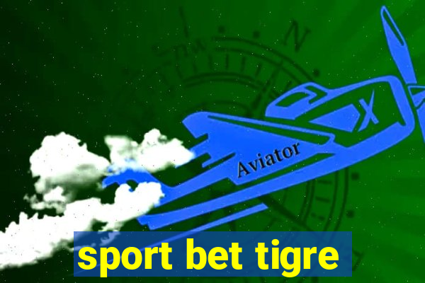 sport bet tigre