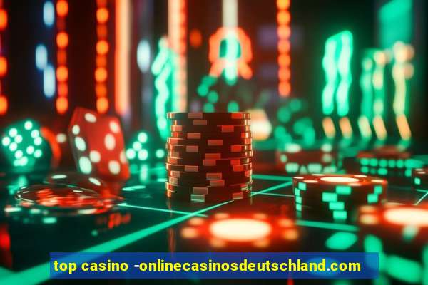 top casino -onlinecasinosdeutschland.com