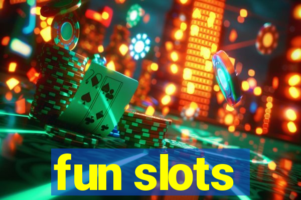 fun slots