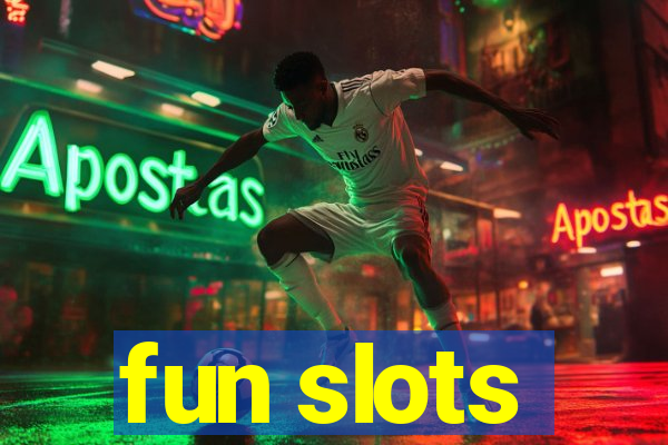 fun slots