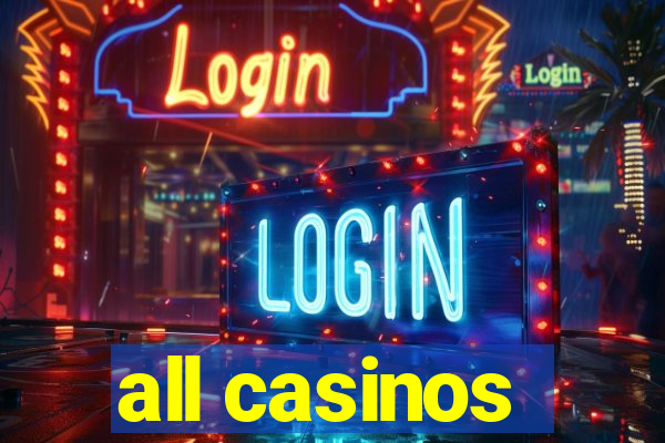 all casinos